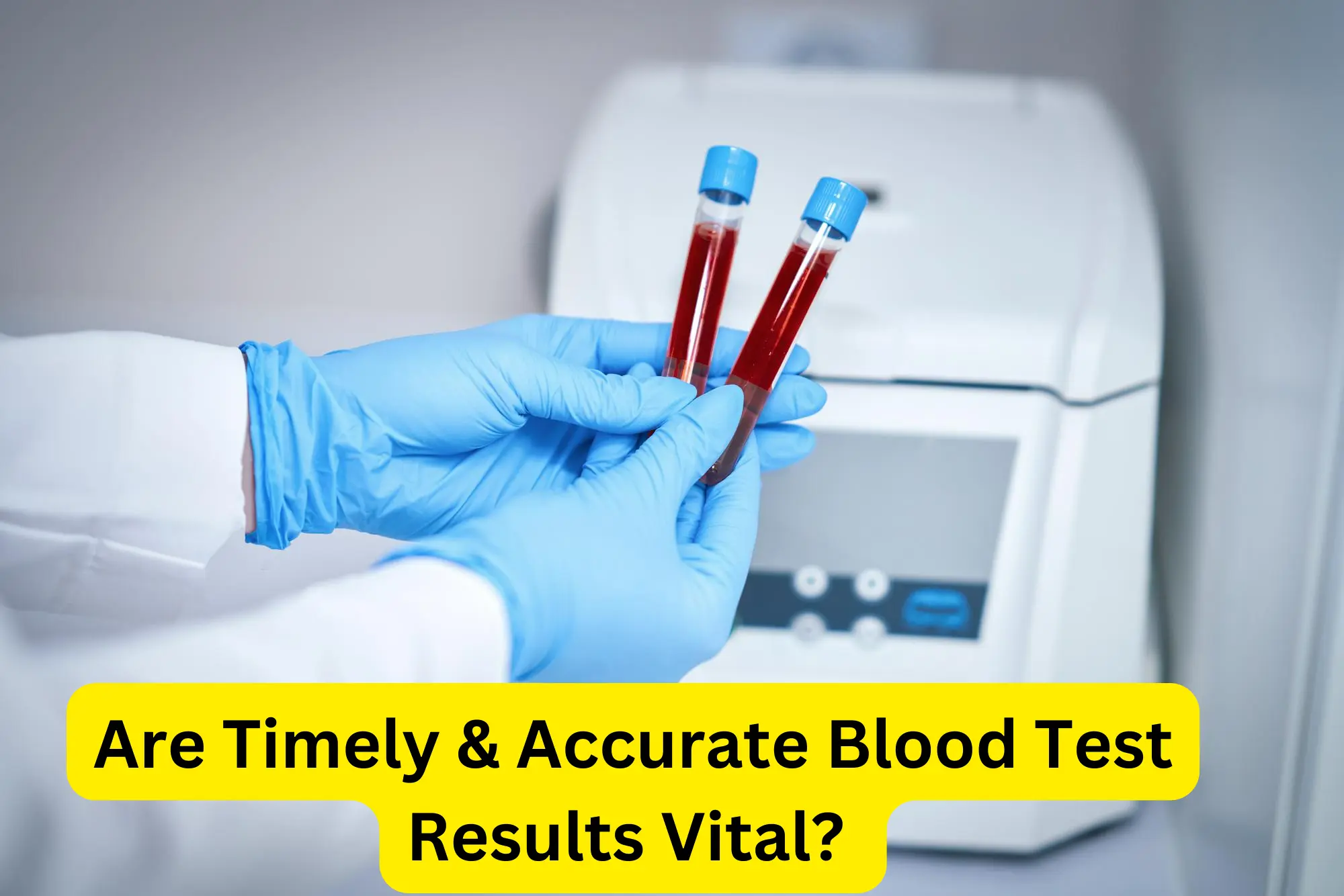 The Significance of Timely Blood Test Results