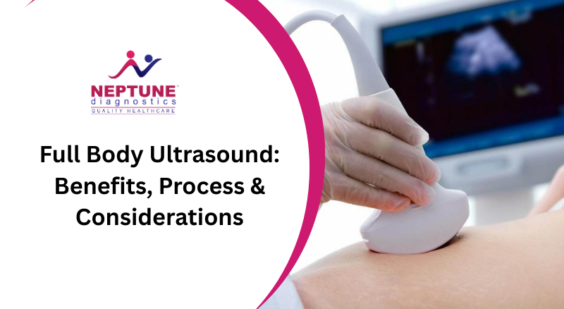 Full Body Ultrasound: Benefits, Process & Considerations